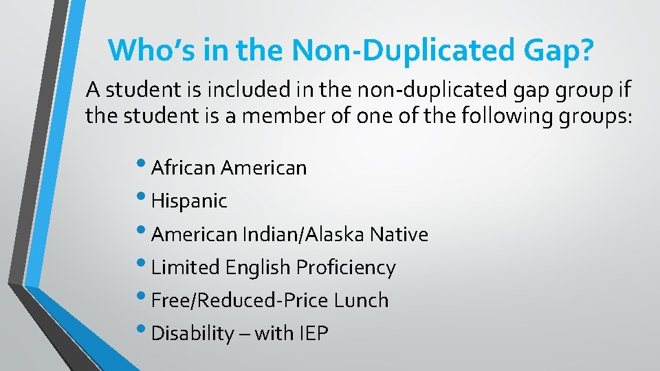 Who’s in the Non-Duplicated Gap? A student is included in the non-duplicated gap group