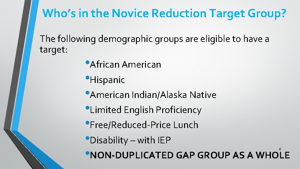 Who’s in the Novice Reduction Target Group? The following demographic groups are eligible to