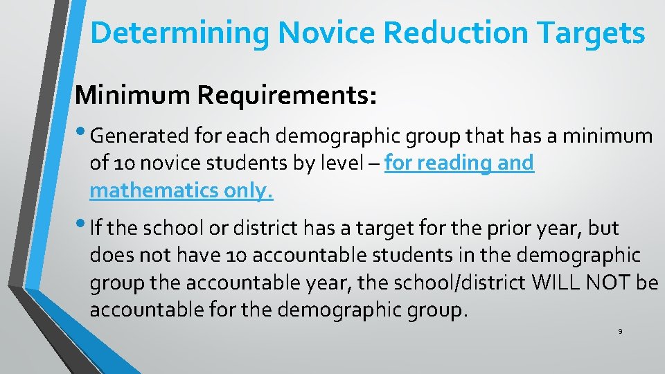 Determining Novice Reduction Targets Minimum Requirements: • Generated for each demographic group that has