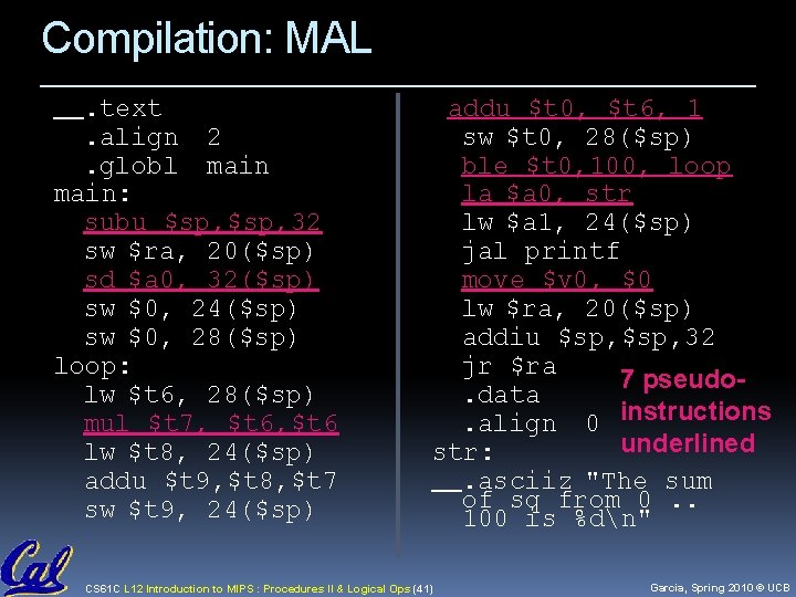 Compilation: MAL. text. align 2. globl main: subu $sp, 32 sw $ra, 20($sp) sd Compilation: MAL. text. align 2. globl main: subu $sp, 32 sw $ra, 20($sp) sd
