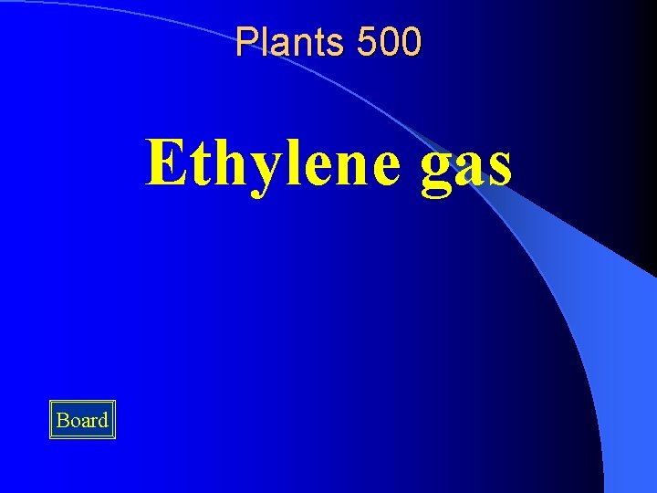 Plants 500 Ethylene gas Board 
