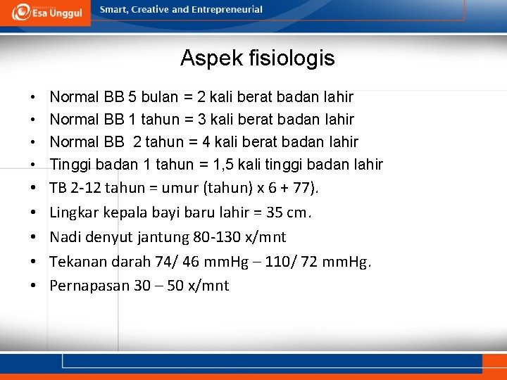 Aspek fisiologis • • Normal BB 5 bulan = 2 kali berat badan lahir