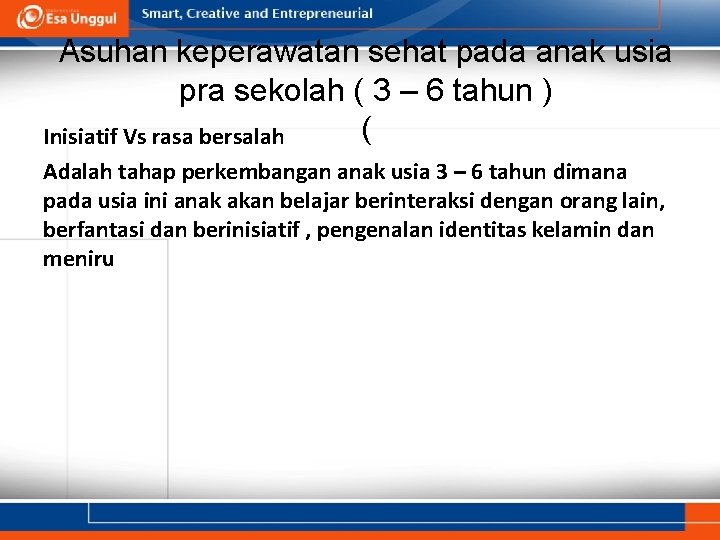 Asuhan keperawatan sehat pada anak usia pra sekolah ( 3 – 6 tahun )