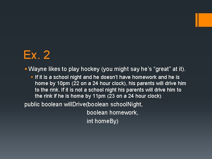 Ex. 2 § Wayne likes to play hockey (you might say he’s “great” at
