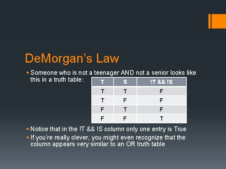 De. Morgan’s Law § Someone who is not a teenager AND not a senior