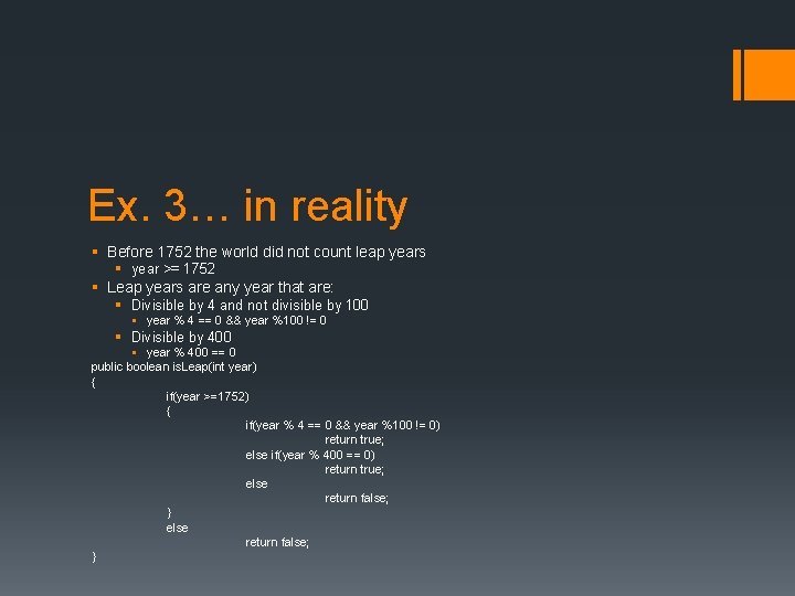 Ex. 3… in reality § Before 1752 the world did not count leap years