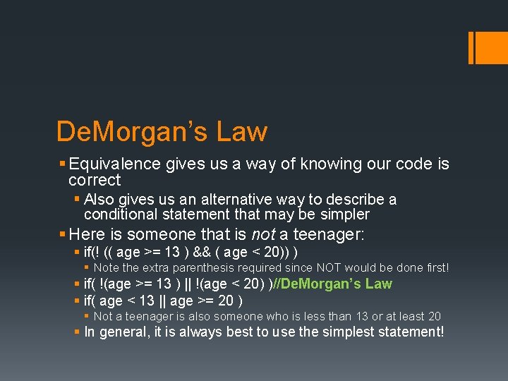 De. Morgan’s Law § Equivalence gives us a way of knowing our code is