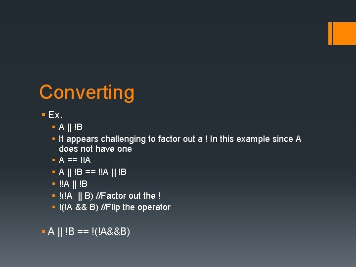 Converting § Ex. § A || !B § It appears challenging to factor out
