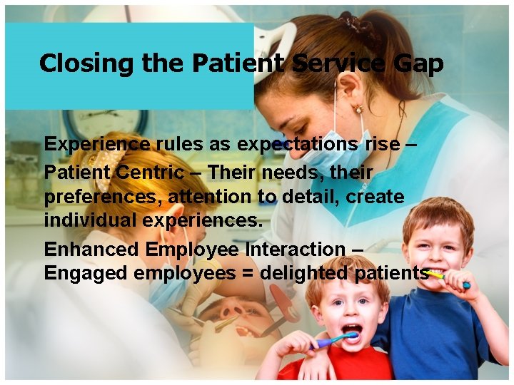 Closing the Patient Service Gap Experience rules as expectations rise – Patient Centric –