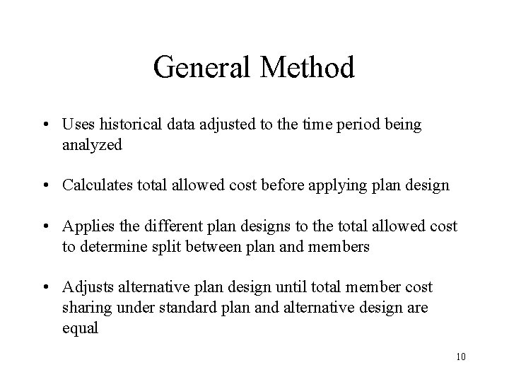 General Method • Uses historical data adjusted to the time period being analyzed •