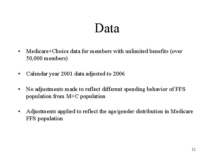 Data • Medicare+Choice data for members with unlimited benefits (over 50, 000 members) •