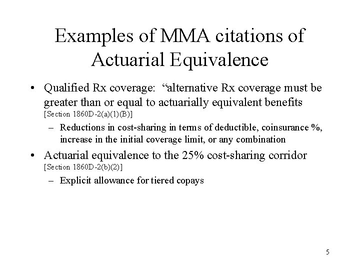 Examples of MMA citations of Actuarial Equivalence • Qualified Rx coverage: “alternative Rx coverage