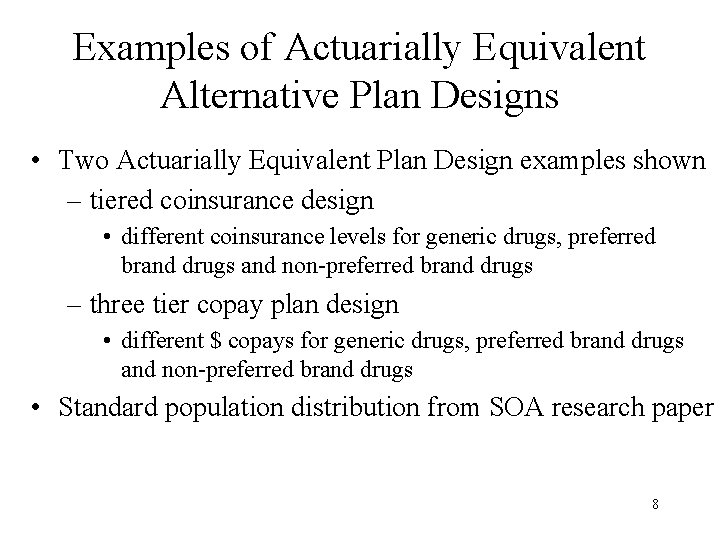 Examples of Actuarially Equivalent Alternative Plan Designs • Two Actuarially Equivalent Plan Design examples