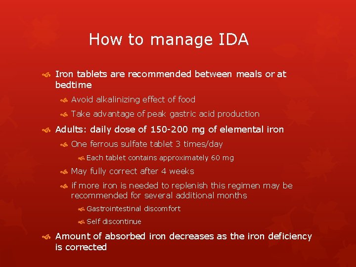 How to manage IDA Iron tablets are recommended between meals or at bedtime Avoid
