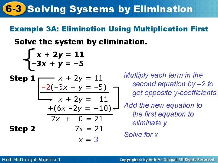 6 -3 Solving Systems by Elimination Example 3 A: Elimination Using Multiplication First Solve