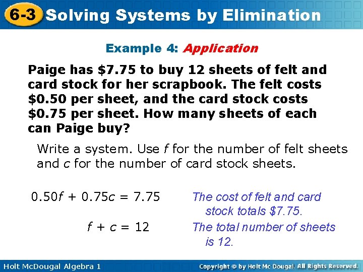 6 -3 Solving Systems by Elimination Example 4: Application Paige has $7. 75 to
