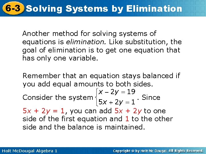 6 -3 Solving Systems by Elimination Another method for solving systems of equations is