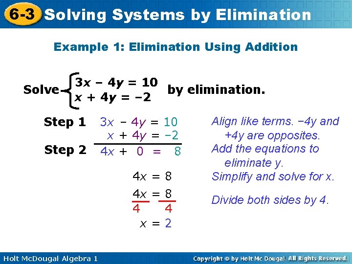 6 -3 Solving Systems by Elimination Example 1: Elimination Using Addition Solve 3 x