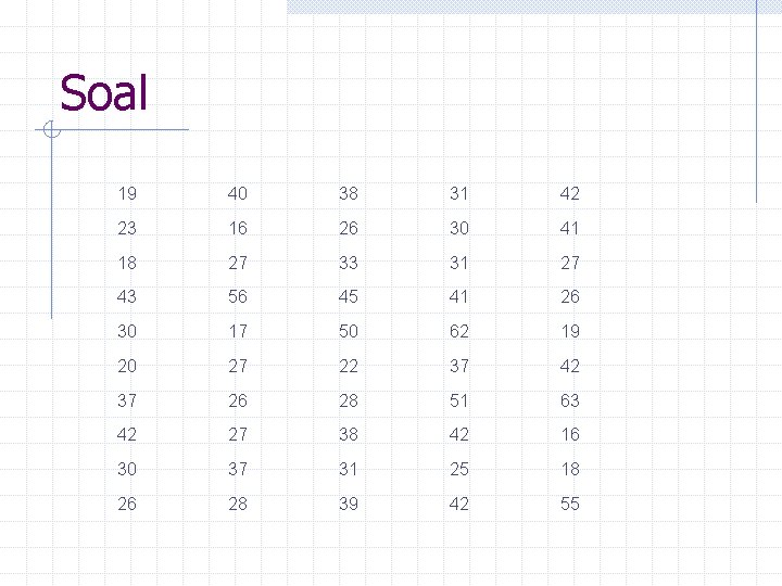 Soal 19 40 38 31 42 23 16 26 30 41 18 27 33