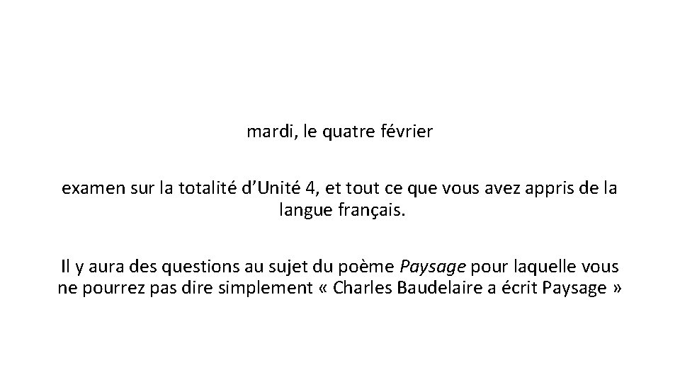 mardi, le quatre février examen sur la totalité d’Unité 4, et tout ce que