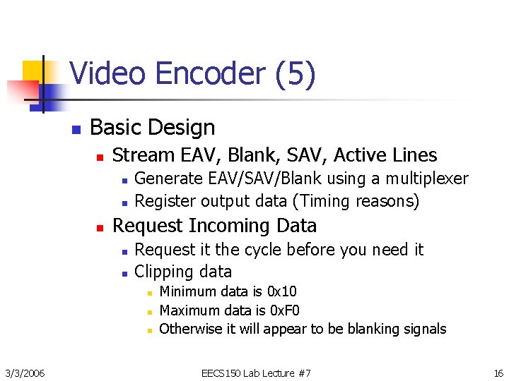Video Encoder (5) n Basic Design n Stream EAV, Blank, SAV, Active Lines n