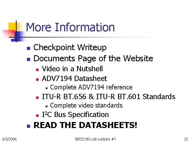 More Information n n Checkpoint Writeup Documents Page of the Website n n Video