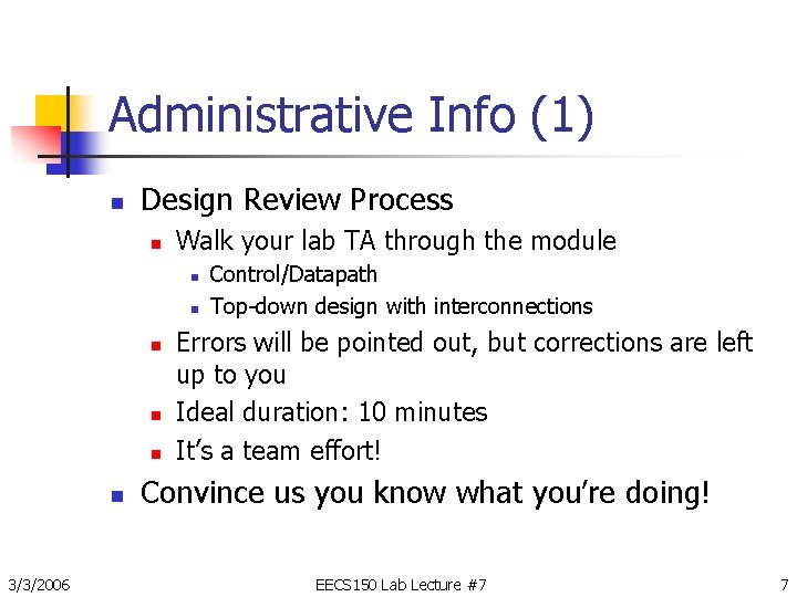 Administrative Info (1) n Design Review Process n Walk your lab TA through the