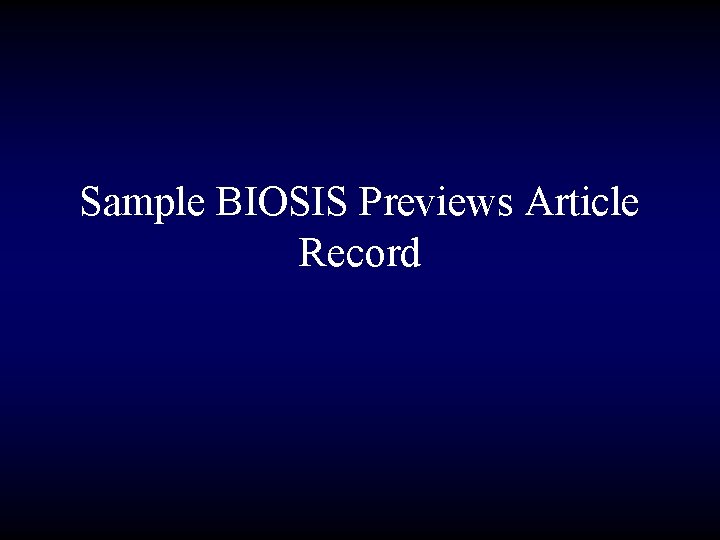 Sample BIOSIS Previews Article Record 