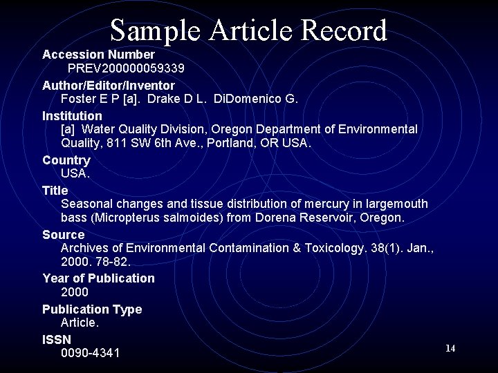 Sample Article Record Accession Number PREV 200000059339 Author/Editor/Inventor Foster E P [a]. Drake D