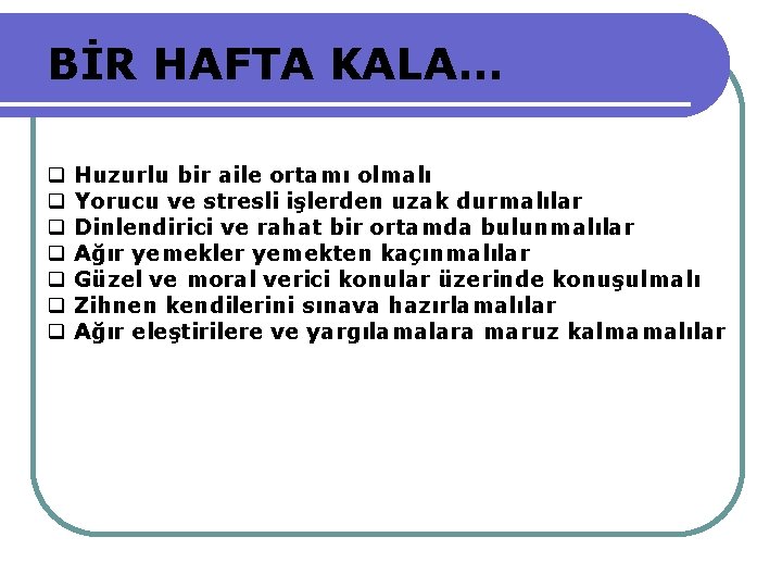 BİR HAFTA KALA… Huzurlu bir aile ortamı olmalı Yorucu ve stresli işlerden uzak durmalılar