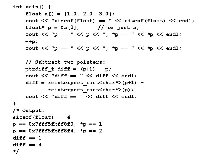 int main() { float a[] = {1. 0, 2. 0, 3. 0}; cout <<
