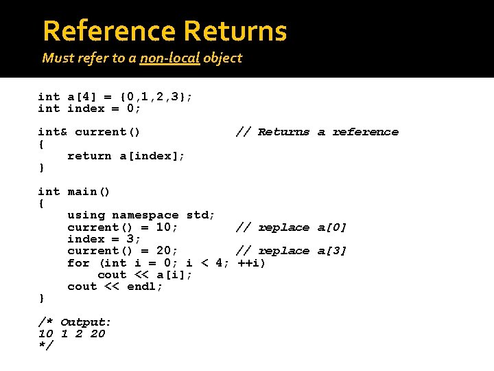 Reference Returns Must refer to a non-local object #include <iostream> int a[4] = {0,