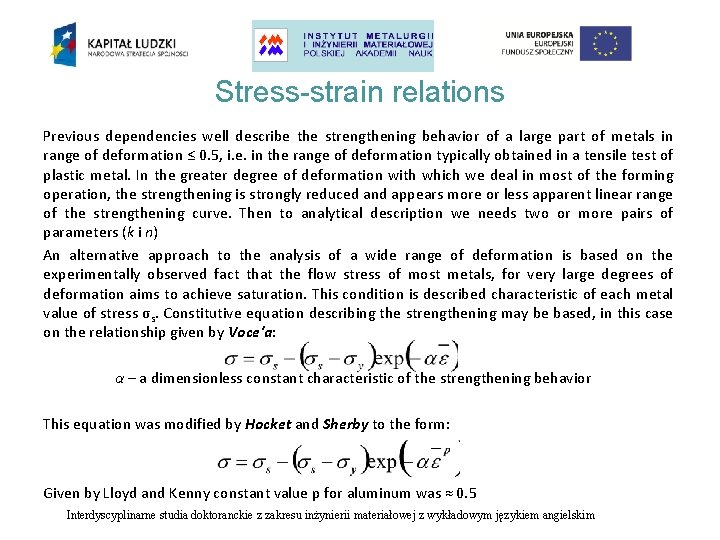 Stress-strain relations Previous dependencies well describe the strengthening behavior of a large part of