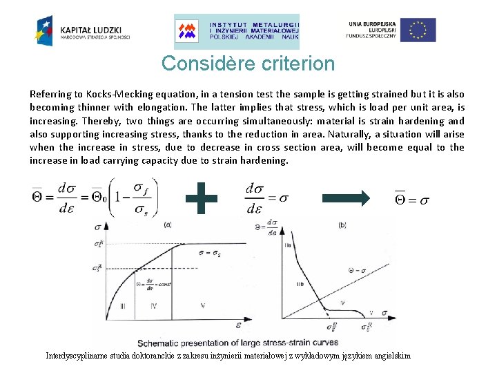 Considère criterion Referring to Kocks-Mecking equation, in a tension test the sample is getting
