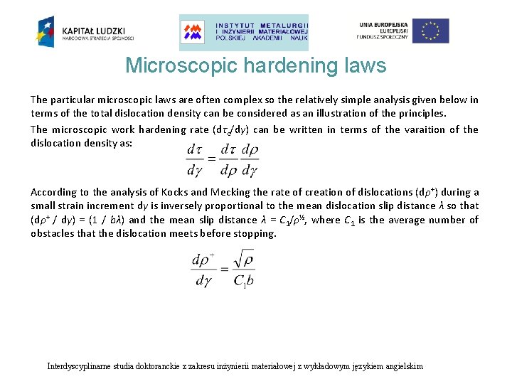 Microscopic hardening laws The particular microscopic laws are often complex so the relatively simple