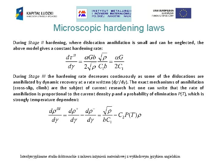 Microscopic hardening laws During Stage II hardening, where dislocation annihilation is small and can