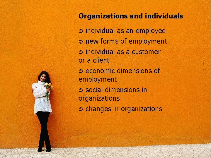 Organizations and individuals individual as an employee Ü new forms of employment Ü individual