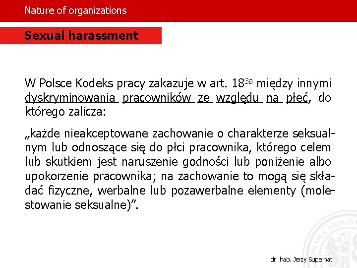 Nature of organizations Sexual harassment W Polsce Kodeks pracy zakazuje w art. 183 a