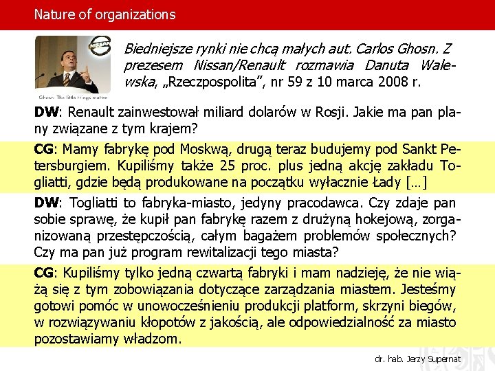 Nature of organizations Biedniejsze rynki nie chcą małych aut. Carlos Ghosn. Z prezesem Nissan/Renault