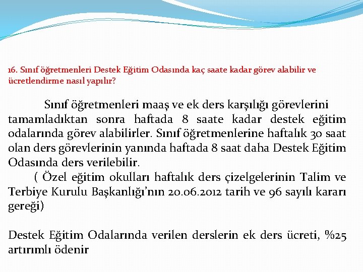 16. Sınıf öğretmenleri Destek Eğitim Odasında kaç saate kadar görev alabilir ve ücretlendirme nasıl