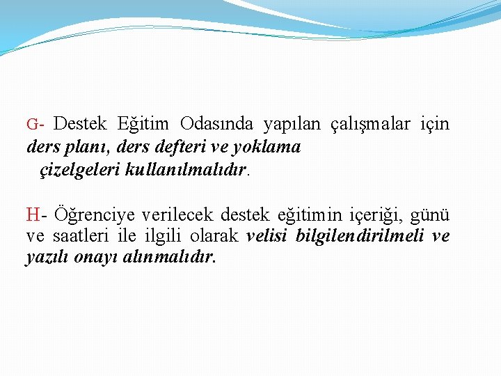 G- Destek Eğitim Odasında yapılan çalışmalar için ders planı, ders defteri ve yoklama çizelgeleri