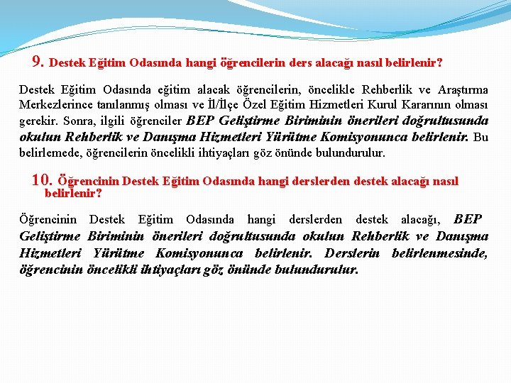 9. Destek Eğitim Odasında hangi öğrencilerin ders alacağı nasıl belirlenir? Destek Eğitim Odasında eğitim