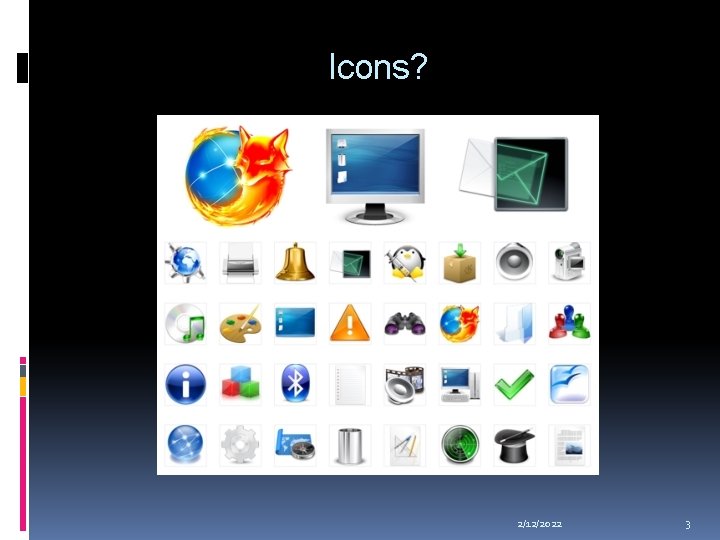 Icons? 2/12/2022 3 