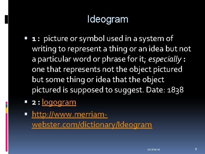 Ideogram 1 : picture or symbol used in a system of writing to represent