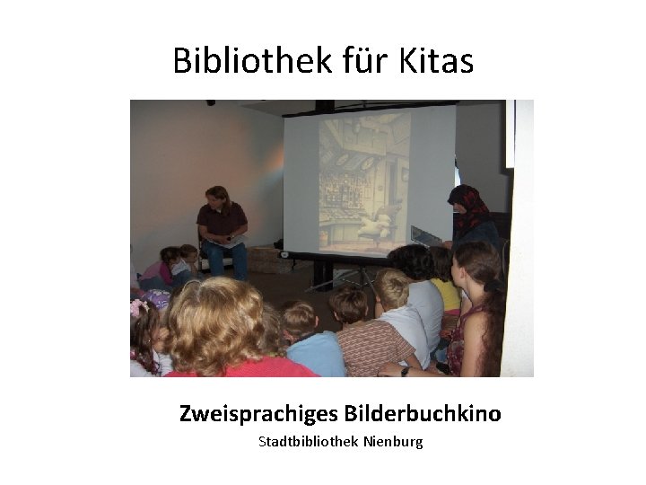 Bibliothek für Kitas Zweisprachiges Bilderbuchkino Stadtbibliothek Nienburg 