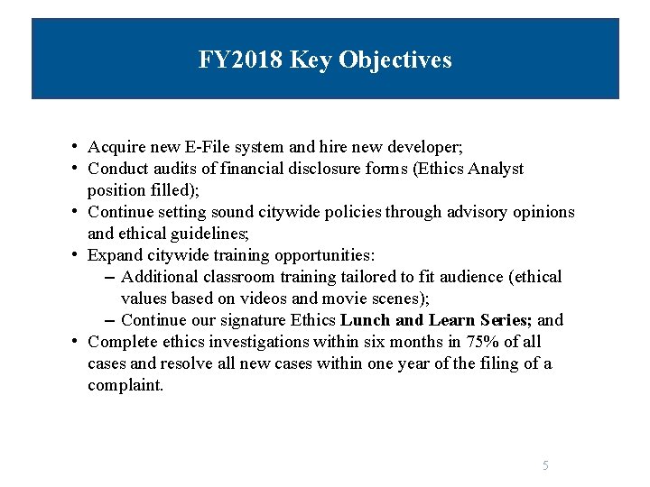 FY 2018 Key Objectives • Acquire new E-File system and hire new developer; •