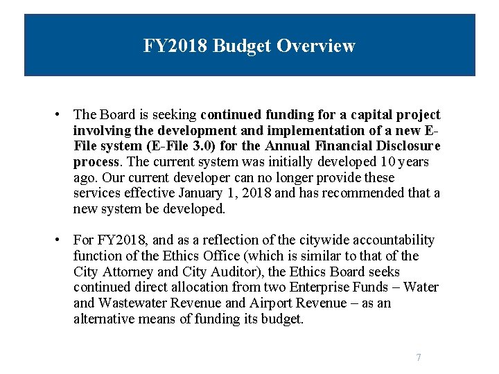 FY 2018 Budget Overview • The Board is seeking continued funding for a capital