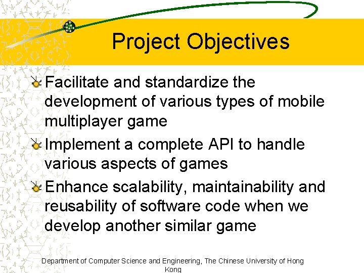 Project Objectives Facilitate and standardize the development of various types of mobile multiplayer game