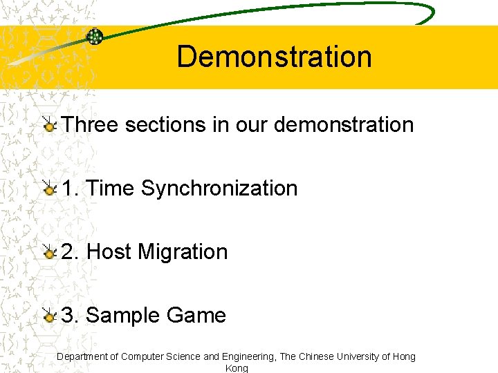 Demonstration Three sections in our demonstration 1. Time Synchronization 2. Host Migration 3. Sample