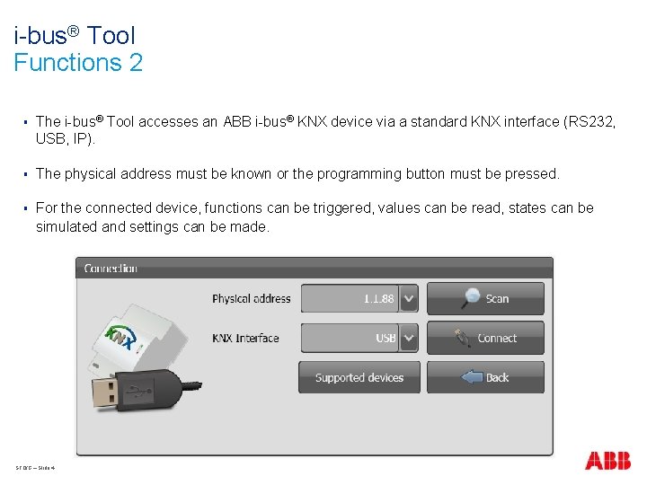 i-bus® Tool Functions 2 § The i-bus® Tool accesses an ABB i-bus® KNX device